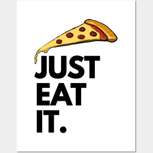 Just Eat It - Just Eat Pizza Posters and Art